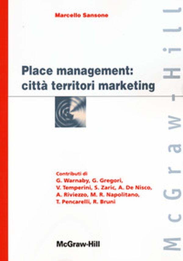Place management: città, territori, marketing - Librerie.coop Place management: città, territori, marketing - Librerie.coop