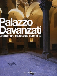 Palazzo Davanzati. Una dimora medievale fiorentina - Librerie.coop Palazzo Davanzati. Una dimora medievale fiorentina - Librerie.coop