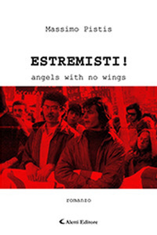 Estremisti! Angels with no wings - Librerie.coop Estremisti! Angels with no wings - Librerie.coop