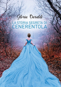 La storia segreta di Cenerentola - Librerie.coop
