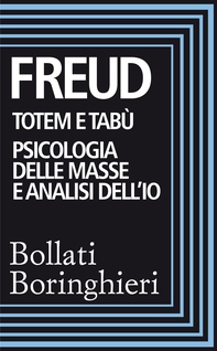 Totem e tabù, Psicologia delle masse e analisi dell'Io - Librerie.coop Totem e tabù, Psicologia delle masse e analisi dell'Io - Librerie.coop