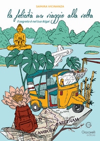 La felicità un viaggio alla volta. Il segreto è nel tuo Ikigai - Librerie.coop