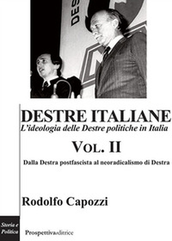 Destre italiane. L'ideologia delle Destre politiche in Italia - Vol. 2 - Librerie.coop Destre italiane. L'ideologia delle Destre politiche in Italia - Vol. 2 - Librerie.coop