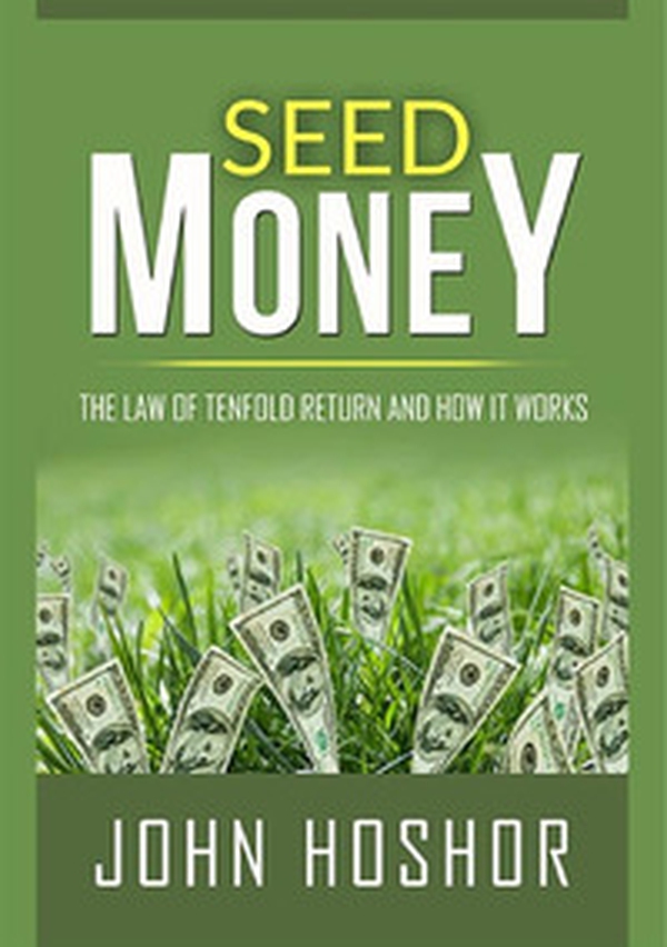 Seed money. The law of tenfold return and how it works - Librerie.coop