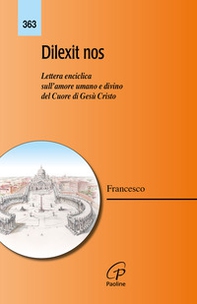Dilexit nos. Lettera enciclica sull'amore umano e divino del cuore di Gesù Cristo - Librerie.coop Dilexit nos. Lettera enciclica sull'amore umano e divino del cuore di Gesù Cristo - Librerie.coop