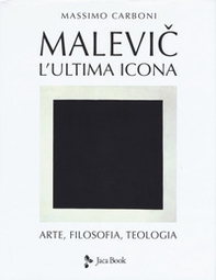 Malevic. L'ultima icona. Arte, filosofia, teologia - Librerie.coop Malevic. L'ultima icona. Arte, filosofia, teologia - Librerie.coop