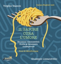 Il sapore cura l'umore. Ediz. italiana e inglese - Librerie.coop
