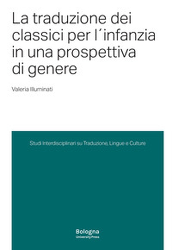 La traduzione dei classici per l'infanzia in una prospettiva di genere - Librerie.coop La traduzione dei classici per l'infanzia in una prospettiva di genere - Librerie.coop
