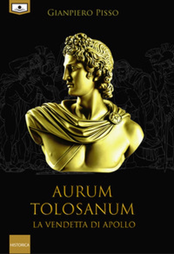 Aurum Tolosanum. La vendetta di Apollo - Librerie.coop Aurum Tolosanum. La vendetta di Apollo - Librerie.coop