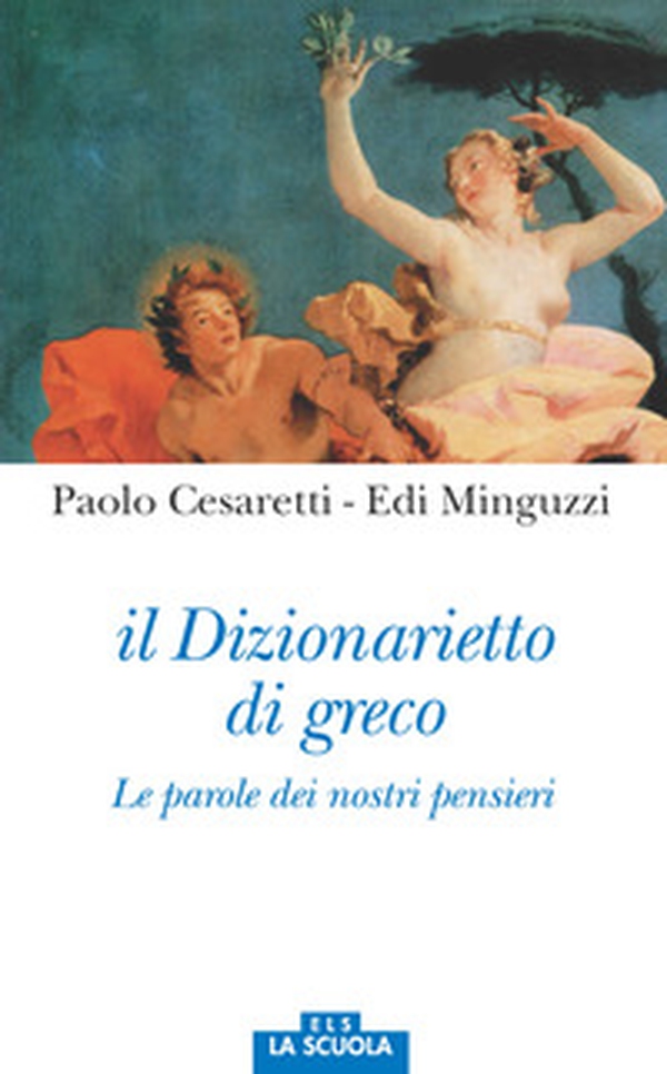 Il dizionarietto di greco. Le parole dei nostri pensieri - Librerie.coop Il dizionarietto di greco. Le parole dei nostri pensieri - Librerie.coop