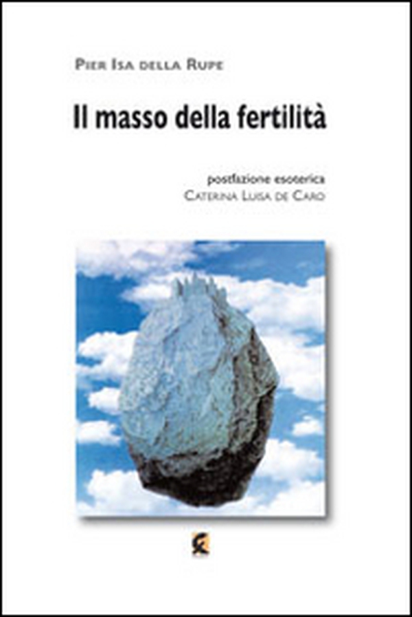 Il masso della fertilità. Ho chiesto di te ad ogni filo d'erba - Librerie.coop Il masso della fertilità. Ho chiesto di te ad ogni filo d'erba - Librerie.coop