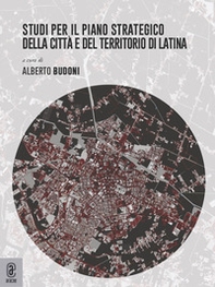 Studi per il piano strategico della città e del territorio di Latina - Librerie.coop