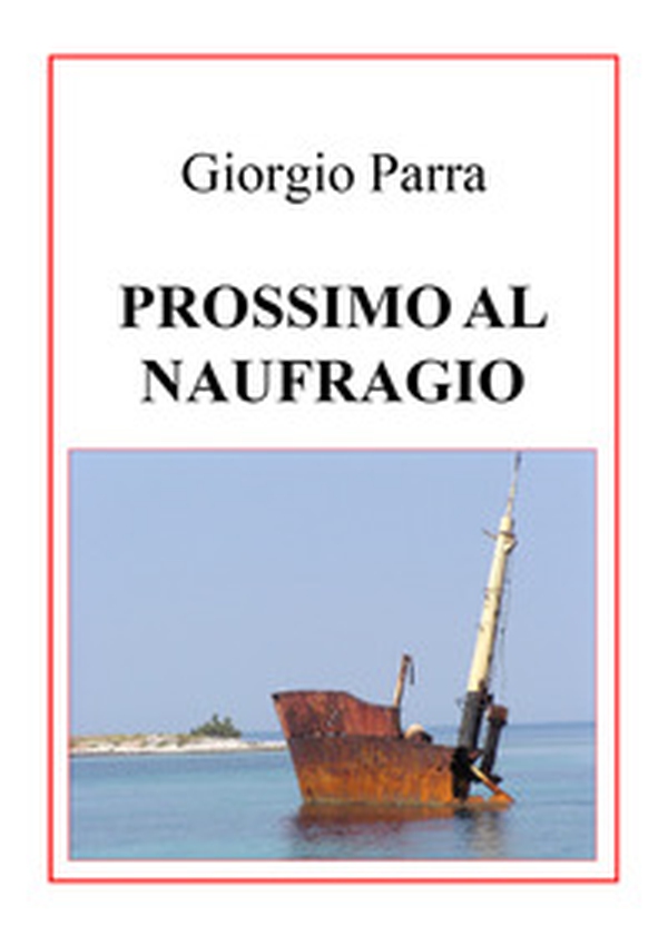 Prossimo al naufragio - Librerie.coop Prossimo al naufragio - Librerie.coop