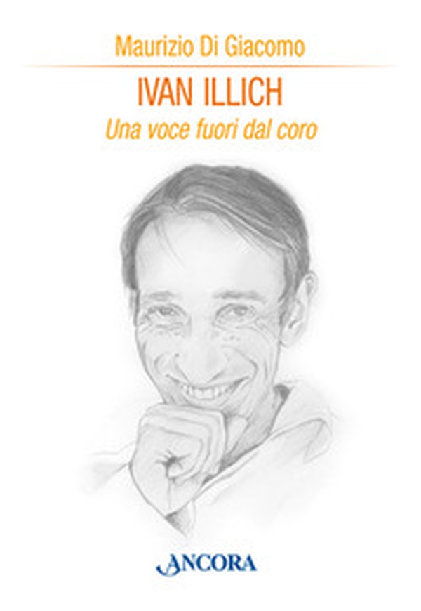 Ivan Illich. Una voce fuori dal coro - Librerie.coop Ivan Illich. Una voce fuori dal coro - Librerie.coop
