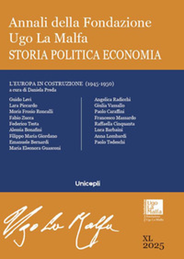 Annali della Fondazione Ugo La Malfa. Storia politica economia - Vol. 40 - Librerie.coop