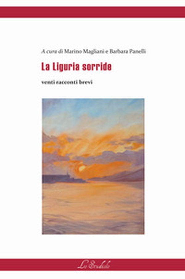 La Liguria sorride. Venti racconti brevi - Librerie.coop La Liguria sorride. Venti racconti brevi - Librerie.coop