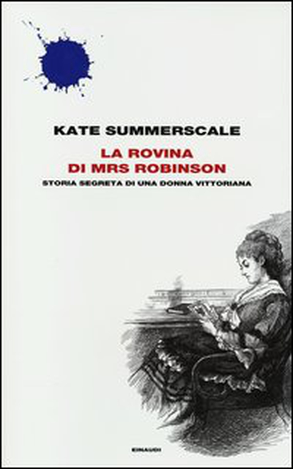 La rovina di Mrs. Robinson. Storia segreta di una donna vittoriana - Librerie.coop La rovina di Mrs. Robinson. Storia segreta di una donna vittoriana - Librerie.coop