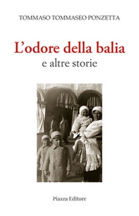 L'odore della balia e altre storie - Librerie.coop L'odore della balia e altre storie - Librerie.coop