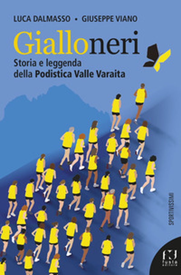Gialloneri. Storia e leggenda della Podistica Valle Varaita - Librerie.coop