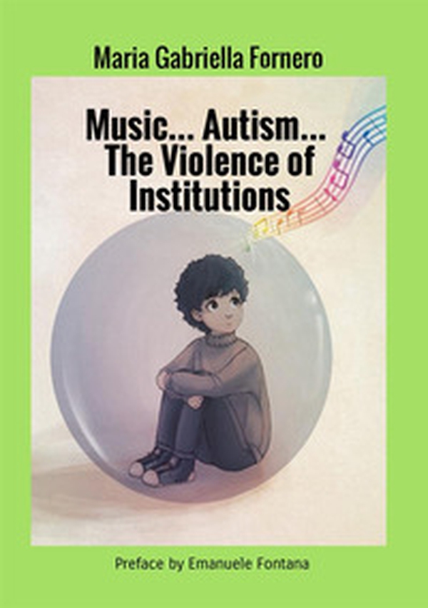 Music... Autism... The violence of Institutions - Librerie.coop Music... Autism... The violence of Institutions - Librerie.coop