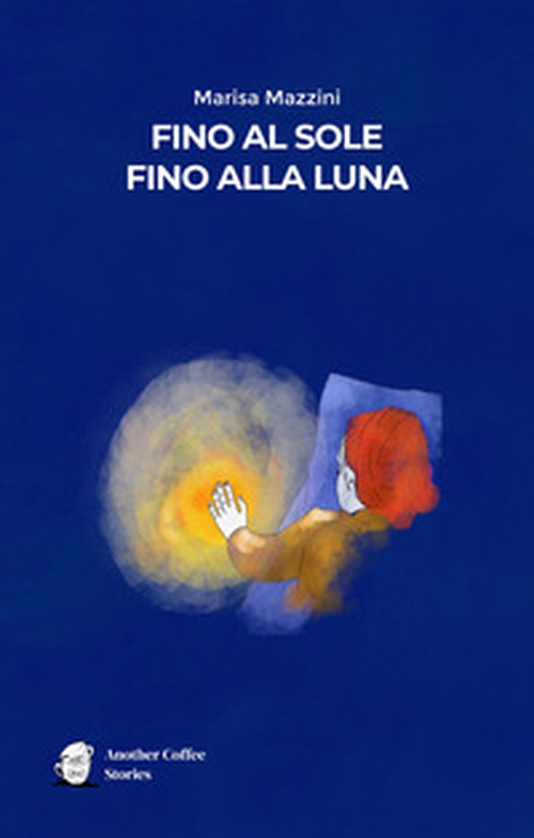 Fino al sole, fino alla luna - Librerie.coop Fino al sole, fino alla luna - Librerie.coop