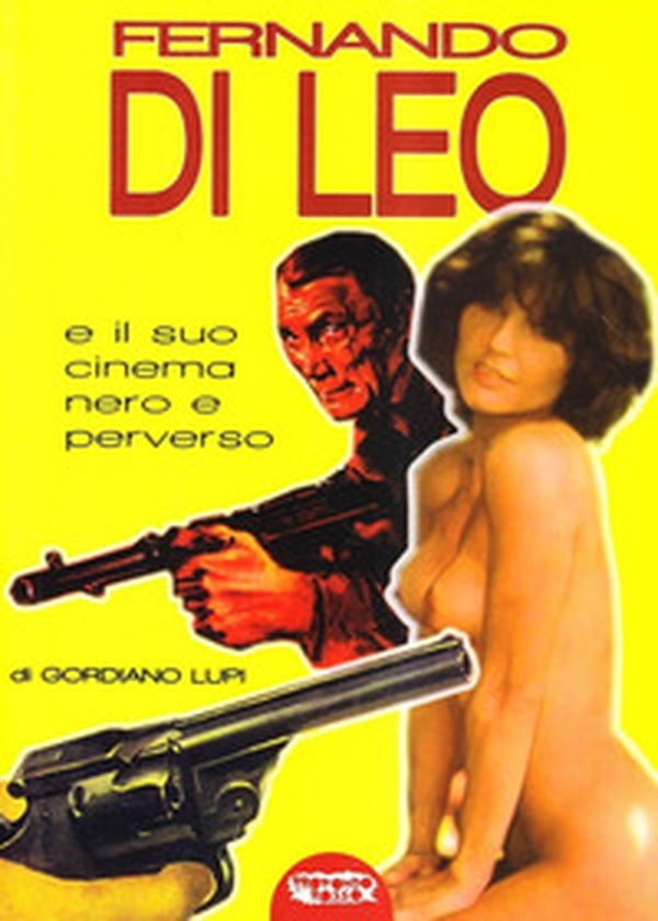 Fernando Di Leo e il suo cinema nero e perverso - Librerie.coop Fernando Di Leo e il suo cinema nero e perverso - Librerie.coop