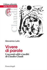 Vivere di parole. I racconti editi e inediti di Claudio Claudi - Librerie.coop