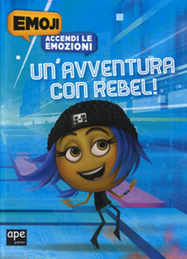 Un'avventura con Rebel. Accendi le emozioni. Emoji - Librerie.coop Un'avventura con Rebel. Accendi le emozioni. Emoji - Librerie.coop