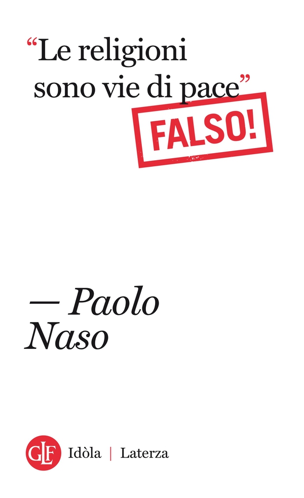 “Le religioni sono vie di pace”. Falso! - Librerie.coop “Le religioni sono vie di pace”. Falso! - Librerie.coop