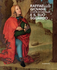 Raffaello giovane a Città di Castello e il suo sguardo - Librerie.coop