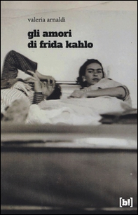 Gli amori di Frida Kahlo - Librerie.coop