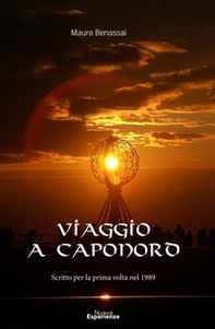 Viaggio a Caponord. Scritto per la prima volta nel 1989 - Librerie.coop