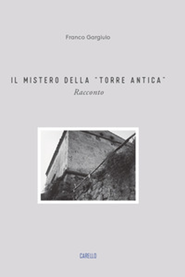Il mistero della «torre antica» - Librerie.coop Il mistero della «torre antica» - Librerie.coop