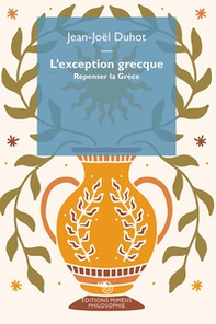 L'exception grecque. Repenser la Grèce - Librerie.coop