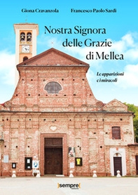 Nostra Signora delle Grazie di Mellea. Le apparizioni e i miracoli - Librerie.coop Nostra Signora delle Grazie di Mellea. Le apparizioni e i miracoli - Librerie.coop