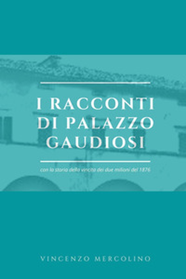 I racconti di palazzo Gaudiosi - Librerie.coop I racconti di palazzo Gaudiosi - Librerie.coop