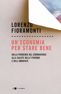 Un'economia per stare bene. Dalla pandemia del Coronavirus alla salute delle persone e dell'ambiente - Librerie.coop Un'economia per stare bene. Dalla pandemia del Coronavirus alla salute delle persone e dell'ambiente - Librerie.coop