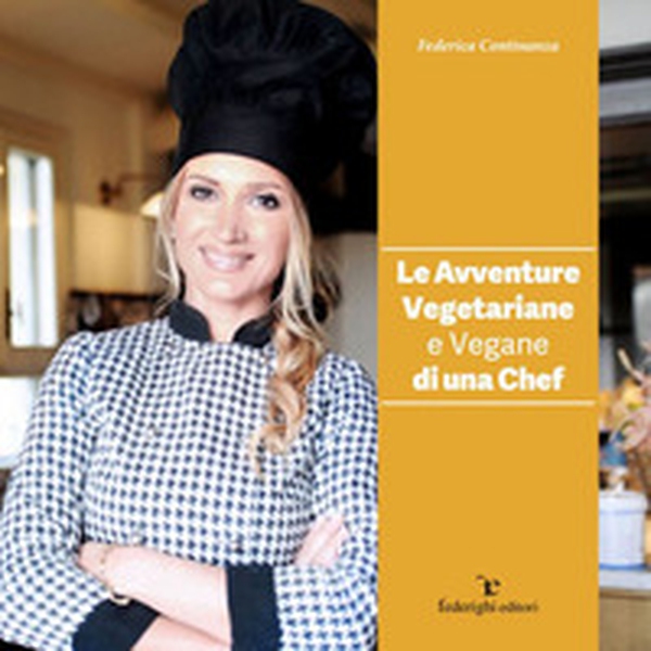 Le avventure vegetariane e vegane di una chef - Librerie.coop Le avventure vegetariane e vegane di una chef - Librerie.coop