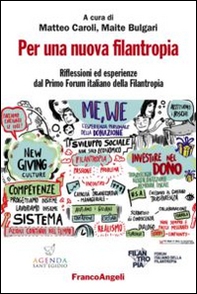 Per una nuova filantropia. Riflessioni ed esperienze dal Primo Forum italiano della Filantropia - Librerie.coop