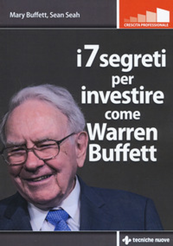I 7 segreti per investire come Warren Buffet - Librerie.coop I 7 segreti per investire come Warren Buffet - Librerie.coop