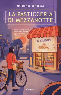 La pasticceria di mezzanotte. Il ciliegio - Librerie.coop