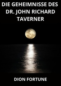 Die Geheimnisse des Dr. John Richard Taverner - Librerie.coop