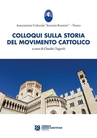 Colloqui sulla storia del movimento cattolico trentino - Librerie.coop