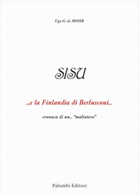 SISU. ...e la Finlandia di Berlusconi ... cronaca di un...«malinteso» - Librerie.coop SISU. ...e la Finlandia di Berlusconi ... cronaca di un...«malinteso» - Librerie.coop
