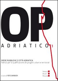 OP/Adriatico 1. Opere pubbliche e città adriatica - Librerie.coop