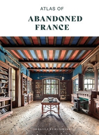 Atlas of abandoned France - Librerie.coop