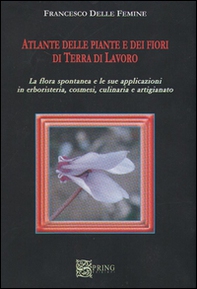Atlante delle piante e della flora spontanea in terra di lavoro - Librerie.coop