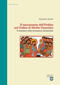 Il sacramento dell'Ordine nel Codice di Diritto Canonico. Il ministero dalla formazione all'esercizio - Librerie.coop Il sacramento dell'Ordine nel Codice di Diritto Canonico. Il ministero dalla formazione all'esercizio - Librerie.coop