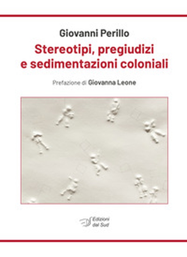 Stereotipi, pregiudizi e sedimentazioni coloniali - Librerie.coop Stereotipi, pregiudizi e sedimentazioni coloniali - Librerie.coop