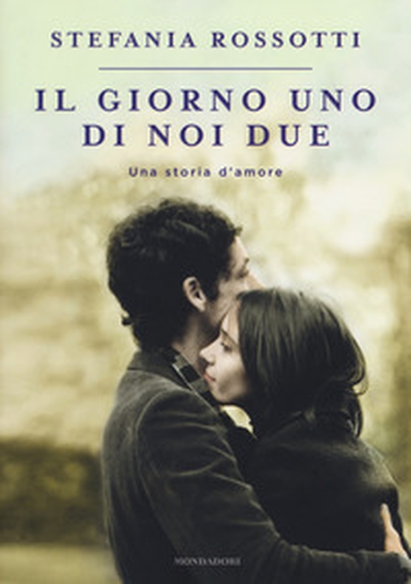 Il giorno uno di noi due. Una storia d'amore - Librerie.coop Il giorno uno di noi due. Una storia d'amore - Librerie.coop